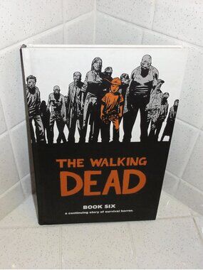 The Walking Dead Book Six hardcover graphic novel